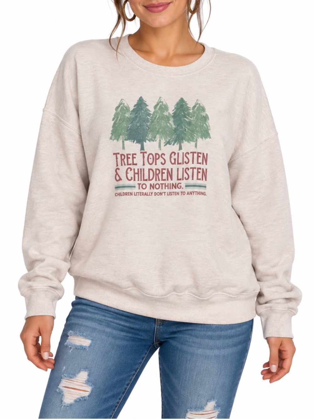 “Tree Tops Glisten and Children Listen to Nothing” Funny Christmas Sweatshirt